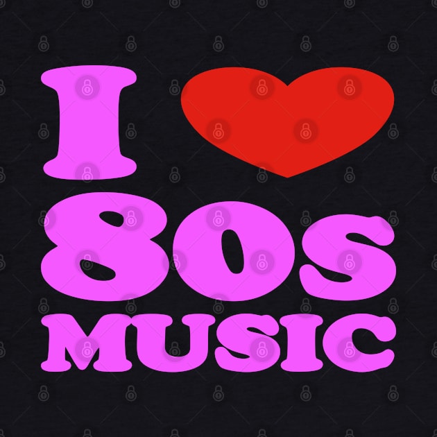 I love 80s Music by InspireMe